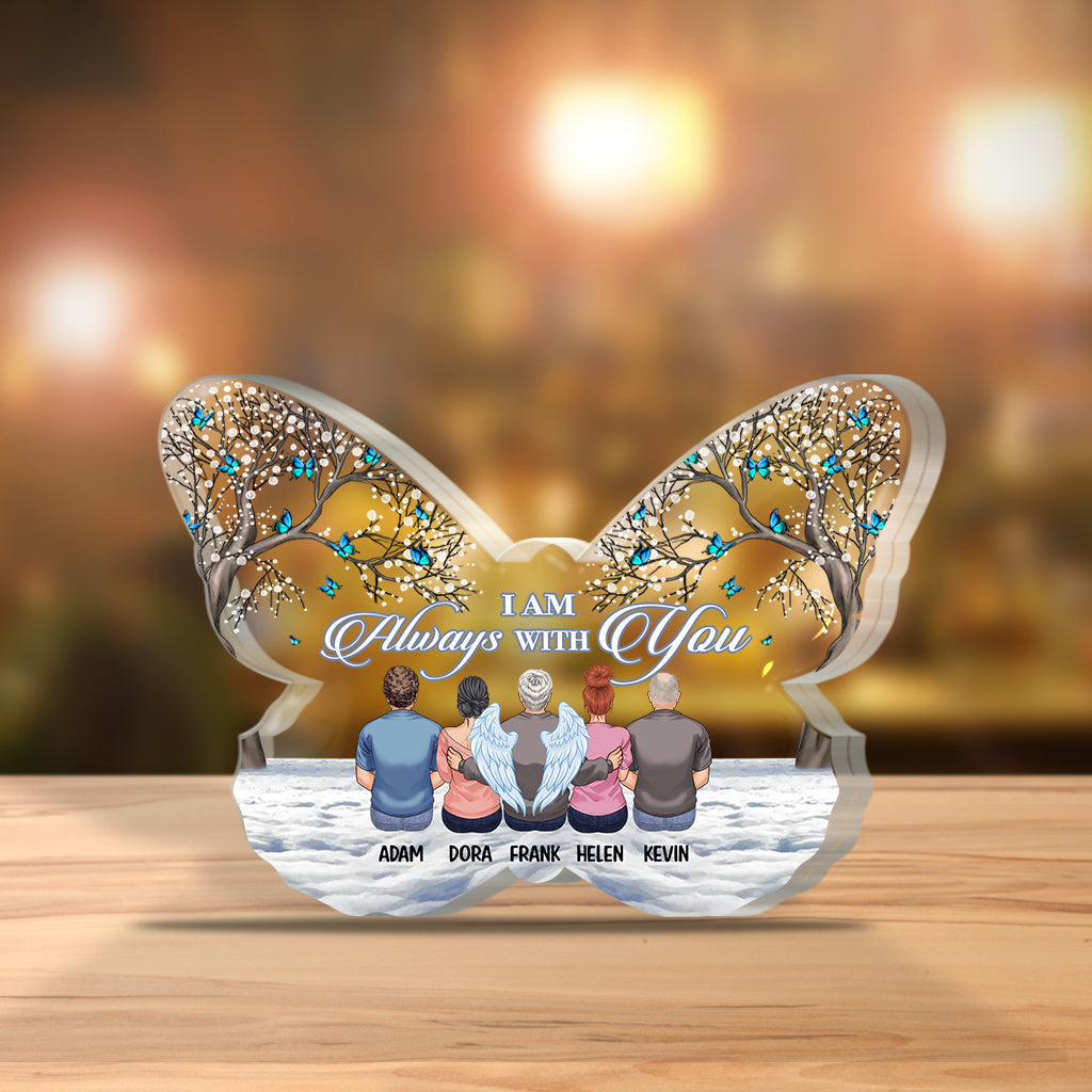 I Am Always With You - Personalized Memorial Custom Shaped Acrylic Plaque