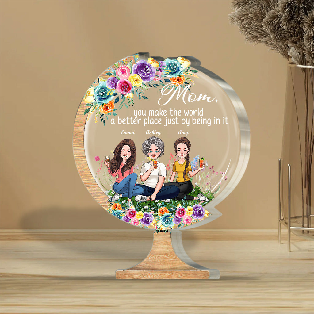 Tu rends le monde meilleur - Cadeau pour maman, grand-mère, fille, fils, petite-fille, petit-fils, papa, grand-père, tante, sœur, ami(e) - Plaque acrylique personnalisée.