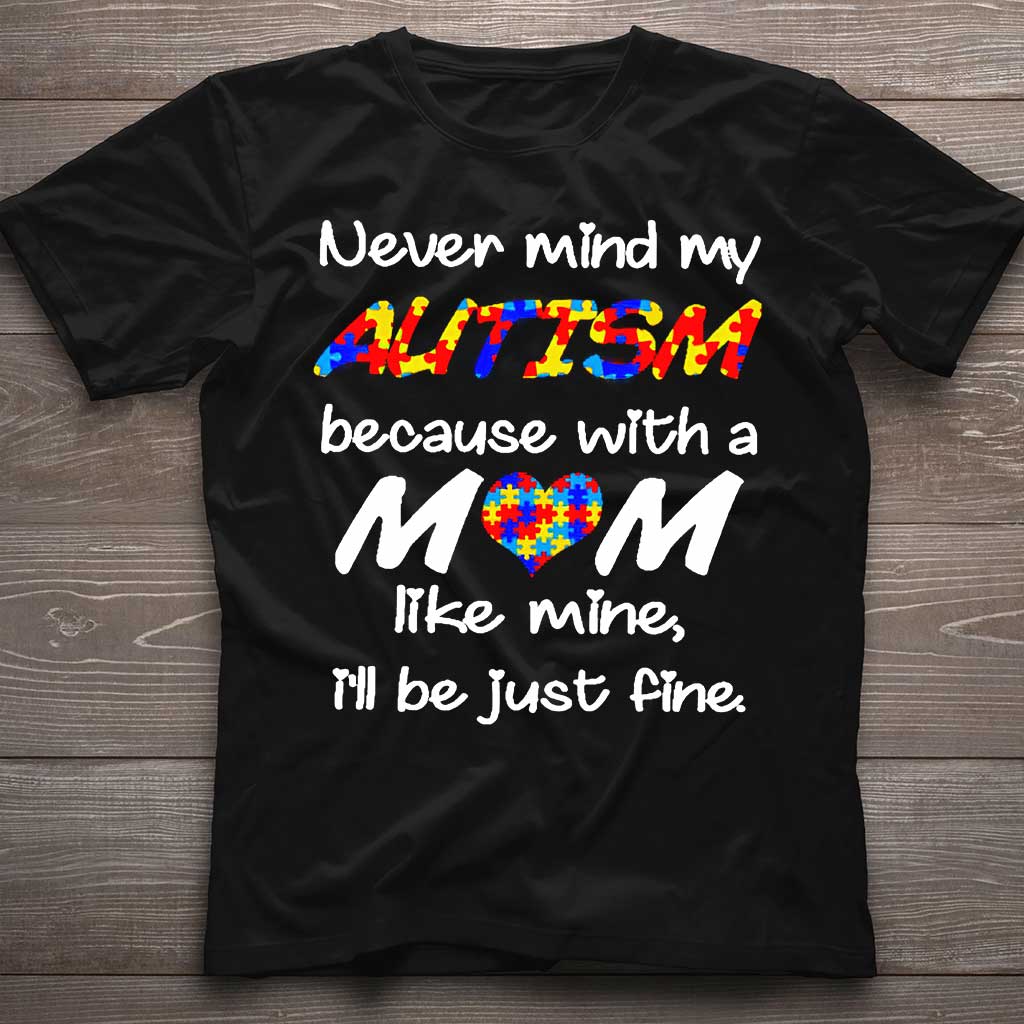 T-shirt et sweat à capuche « Never Mind My Autism » 062021