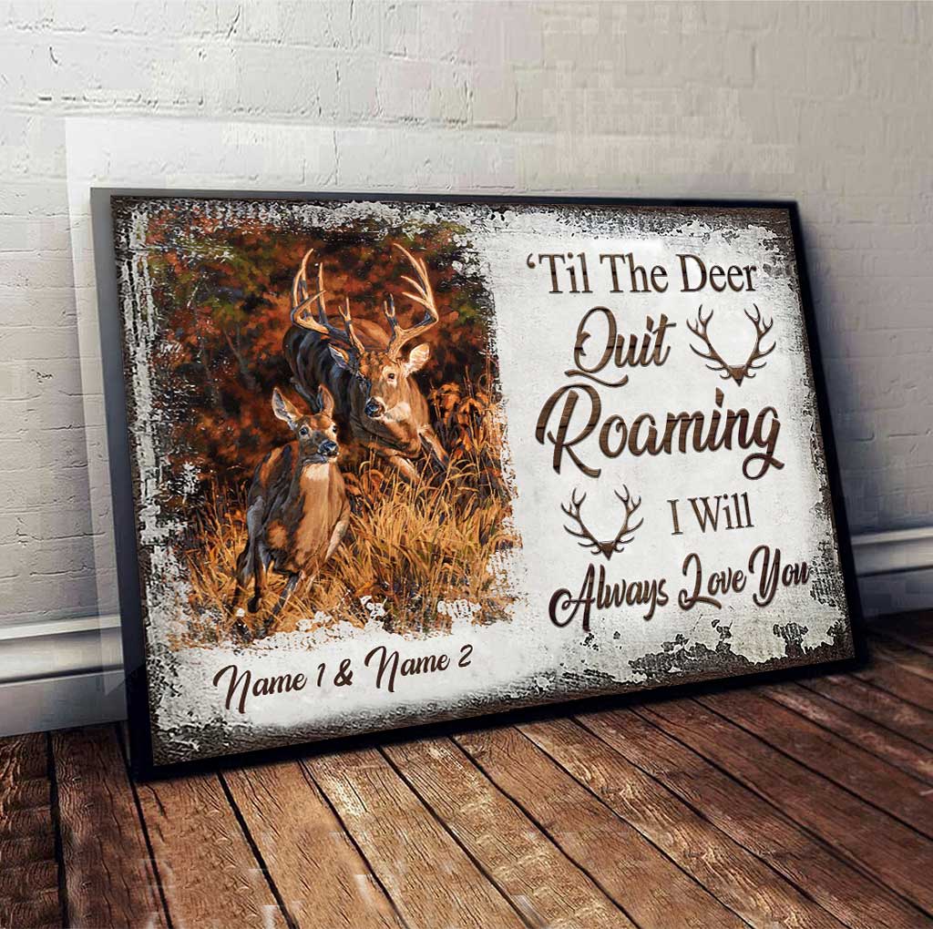 Til' The Deer Quit Roaming I Will Always Love You - Personalized Couple Hunting Poster