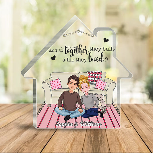 And So Together They Built A Life They Loved - Personalized Couple Custom Shaped Acrylic Plaque