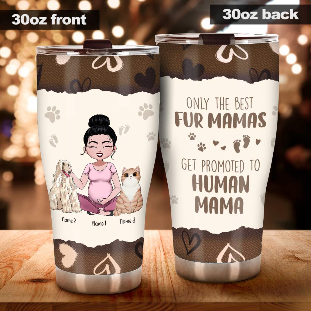 Only The Best Fur Mama - Personalized Dog Tumbler
