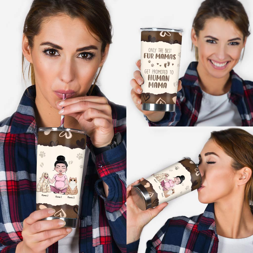 Only The Best Fur Mama - Personalized Dog Tumbler