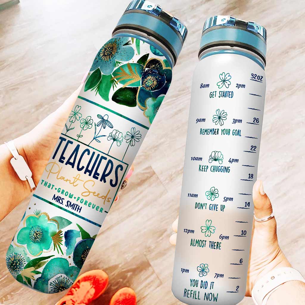 Teachers Plant Seeds - Personalized Teacher Water Tracker Bottle