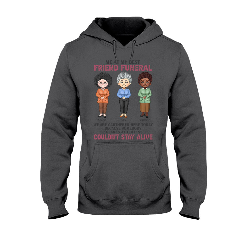 Moi aux funérailles de ma meilleure amie - T-shirt et sweat à capuche personnalisés pour meilleure amie