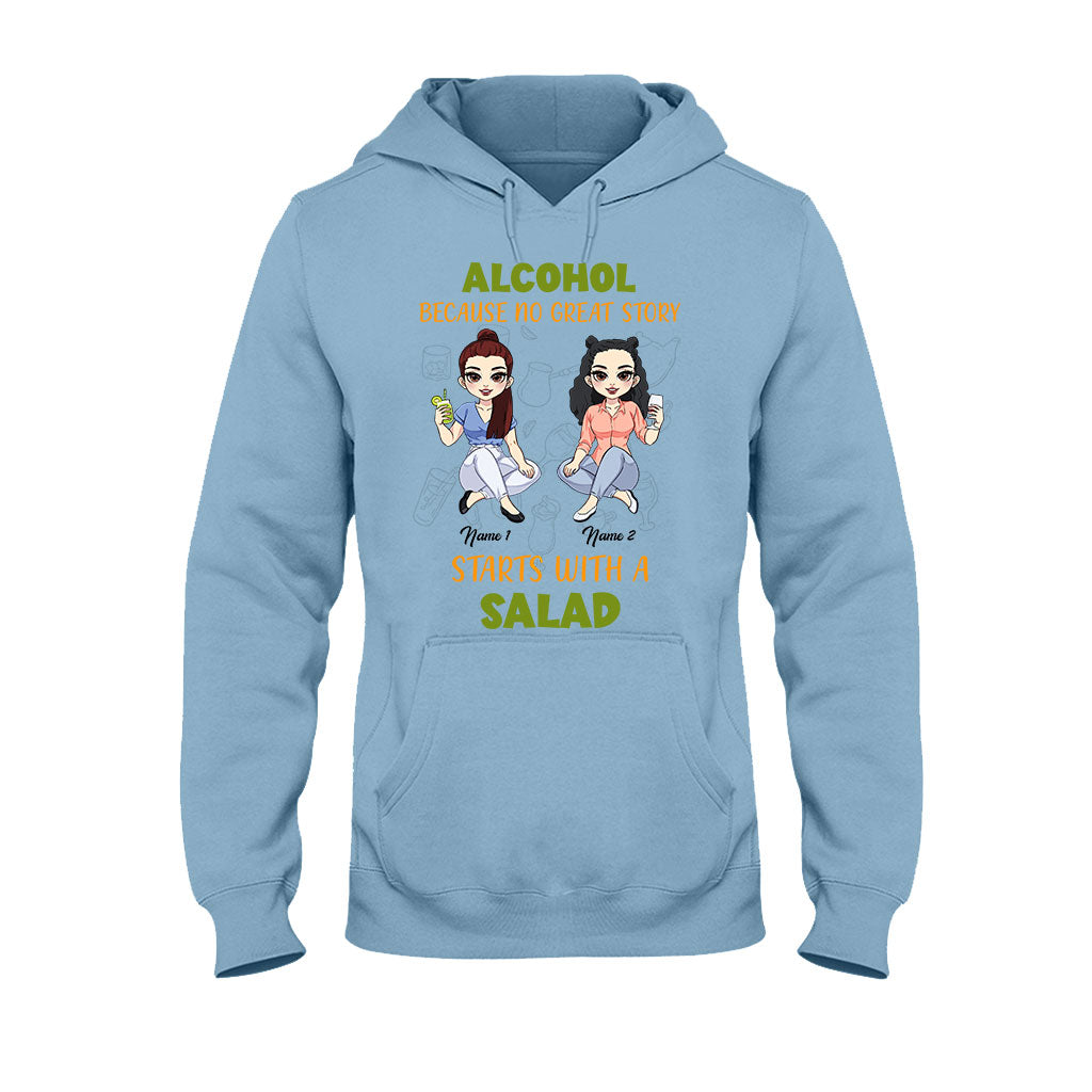 L'alcool, car aucune grande histoire ne commence par une salade - T-shirt et sweat à capuche personnalisés pour meilleure amie
