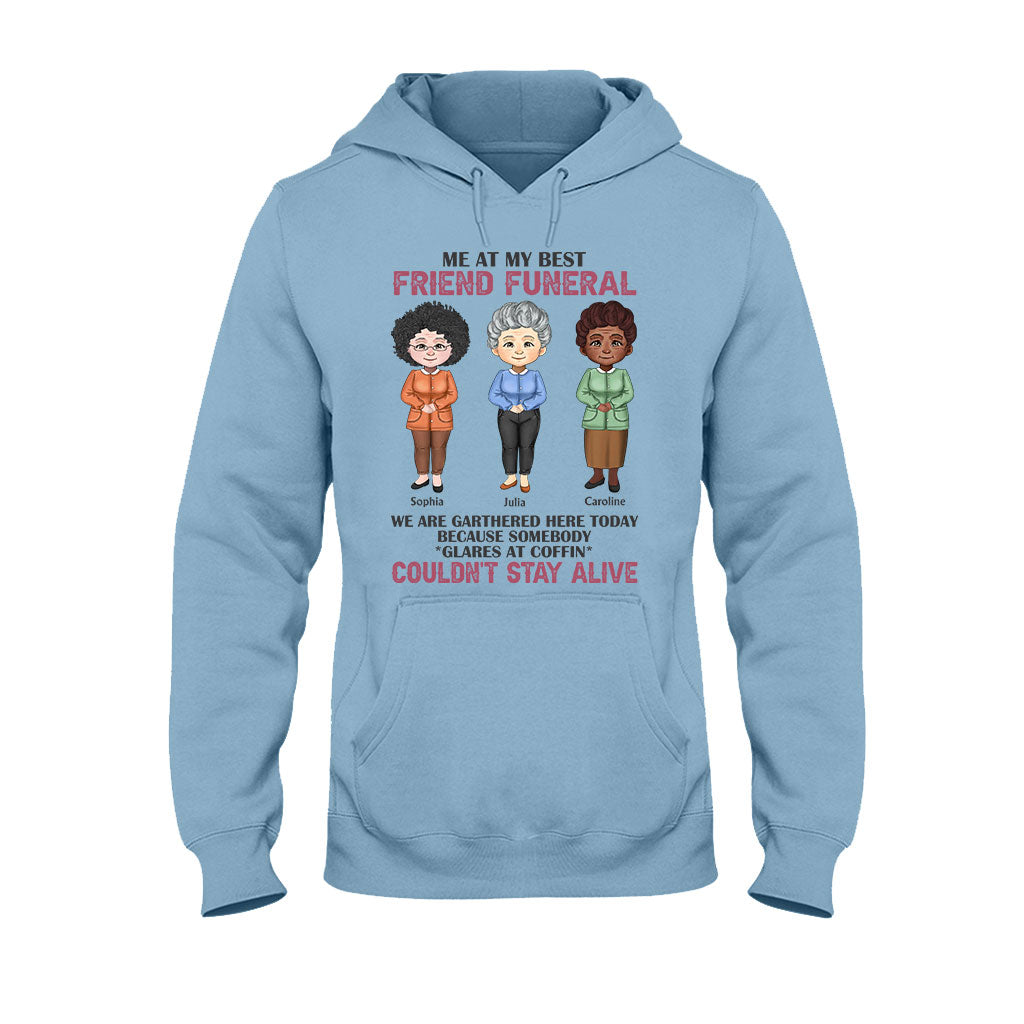 Moi aux funérailles de ma meilleure amie - T-shirt et sweat à capuche personnalisés pour meilleure amie