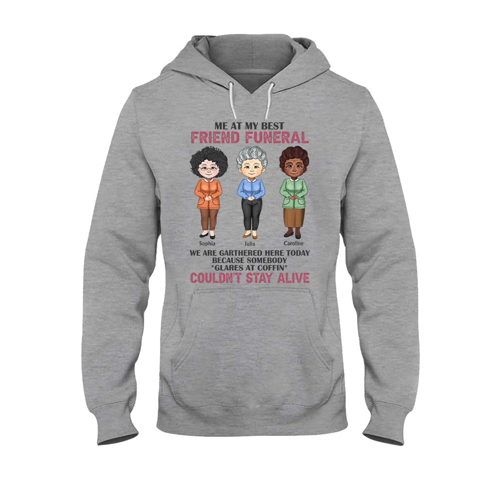 Moi aux funérailles de ma meilleure amie - T-shirt et sweat à capuche personnalisés pour meilleure amie