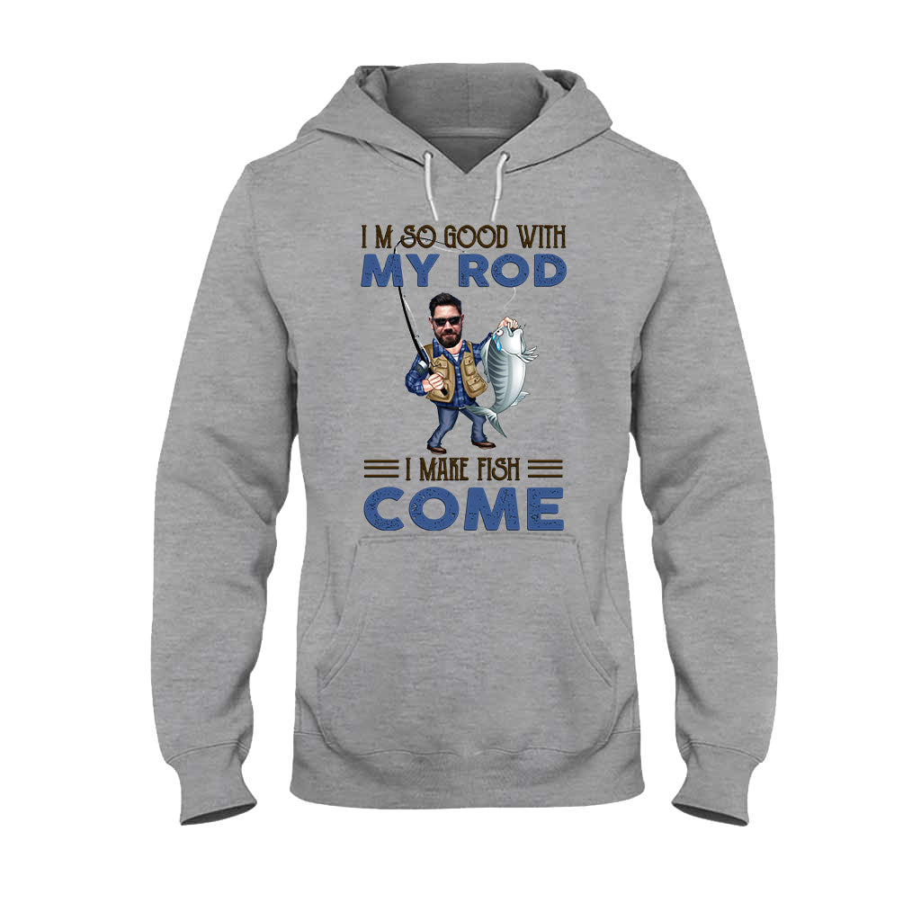 I'm So Good With My Rod - Personalized Fishing T-shirt and Hoodie