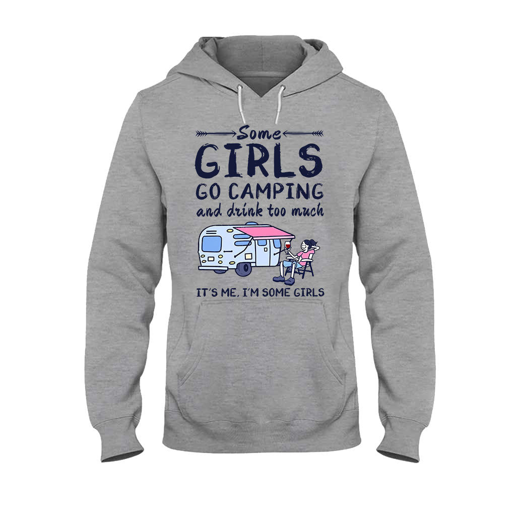 Some Girls Go Camping And Drink Too Much - Camping T-shirt and Hoodie 112021