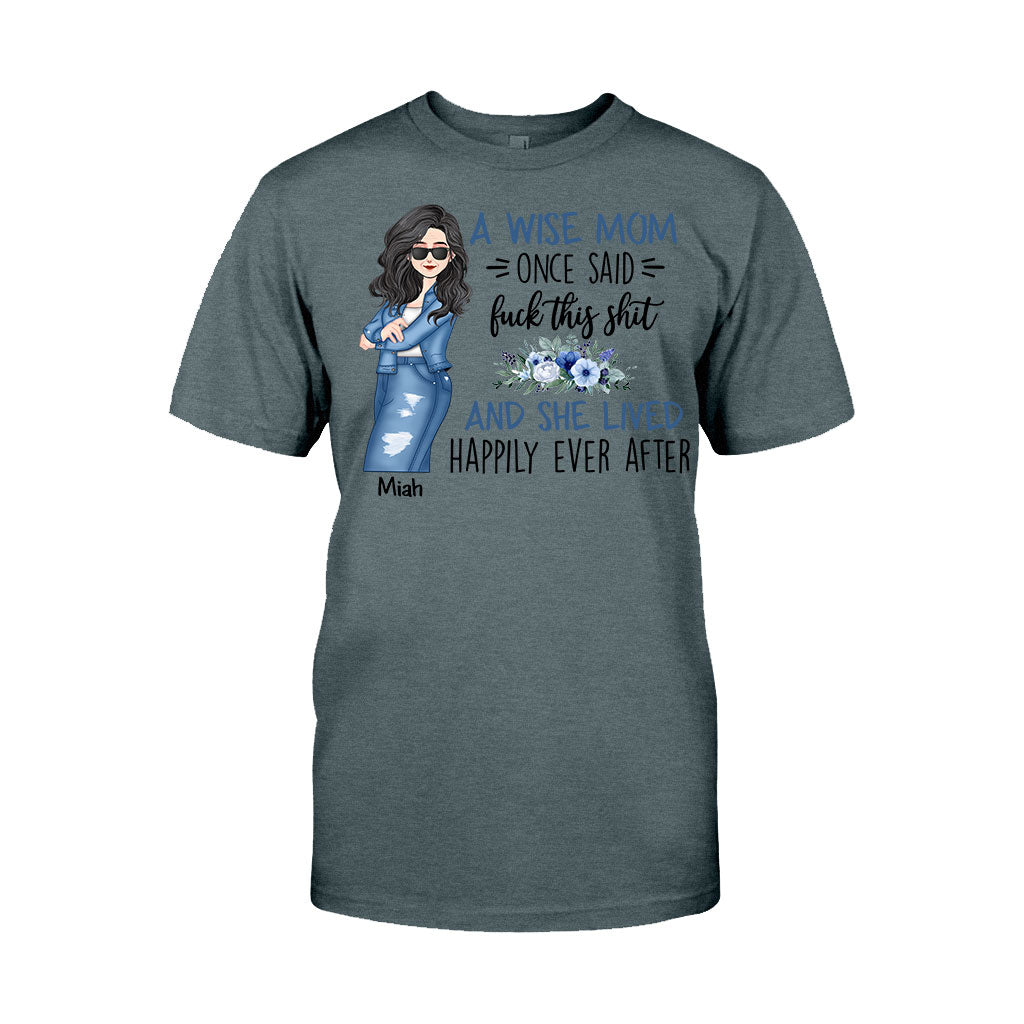 A Wise Mom Once Said - Personalized Mother T-shirt and Hoodie