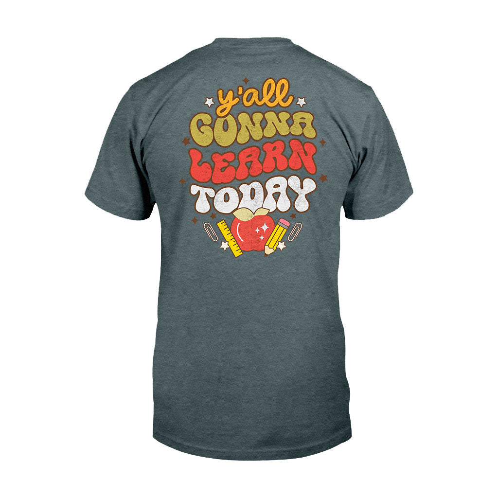 Y'all Gonna Learn Today - Teacher T-shirt and Hoodie