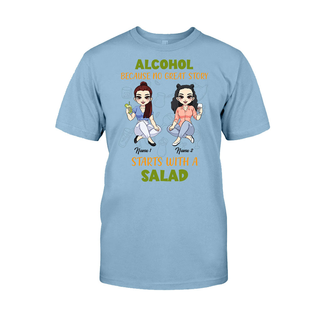 L'alcool, car aucune grande histoire ne commence par une salade - T-shirt et sweat à capuche personnalisés pour meilleure amie