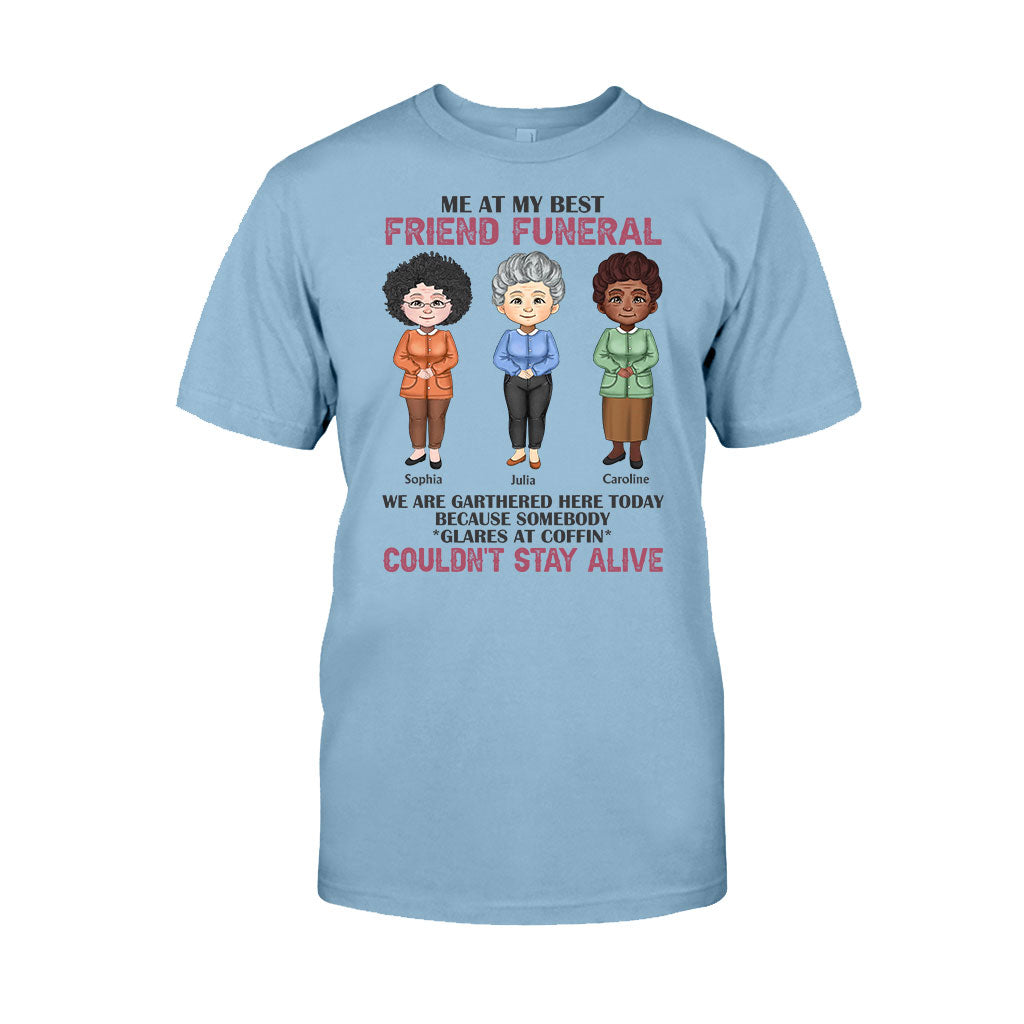 Moi aux funérailles de ma meilleure amie - T-shirt et sweat à capuche personnalisés pour meilleure amie