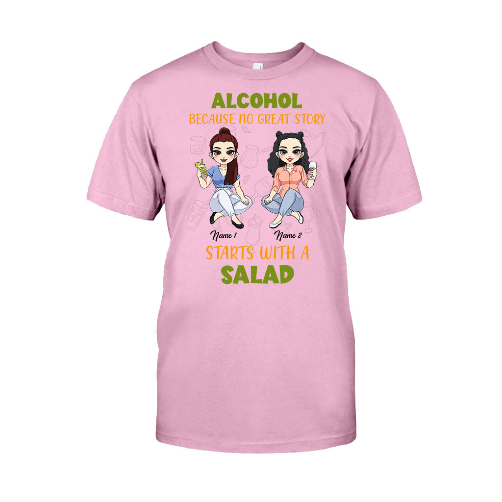 L'alcool, car aucune grande histoire ne commence par une salade - T-shirt et sweat à capuche personnalisés pour meilleure amie