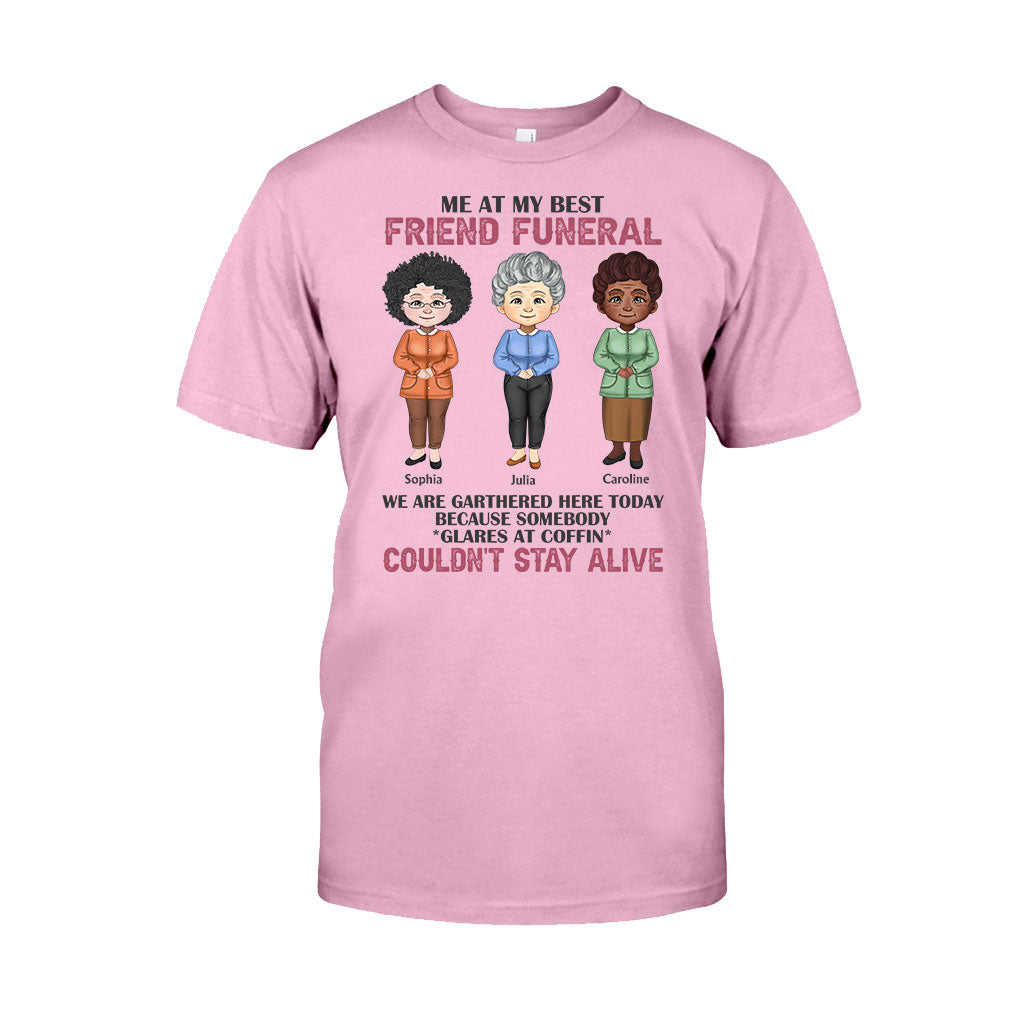 Moi aux funérailles de ma meilleure amie - T-shirt et sweat à capuche personnalisés pour meilleure amie