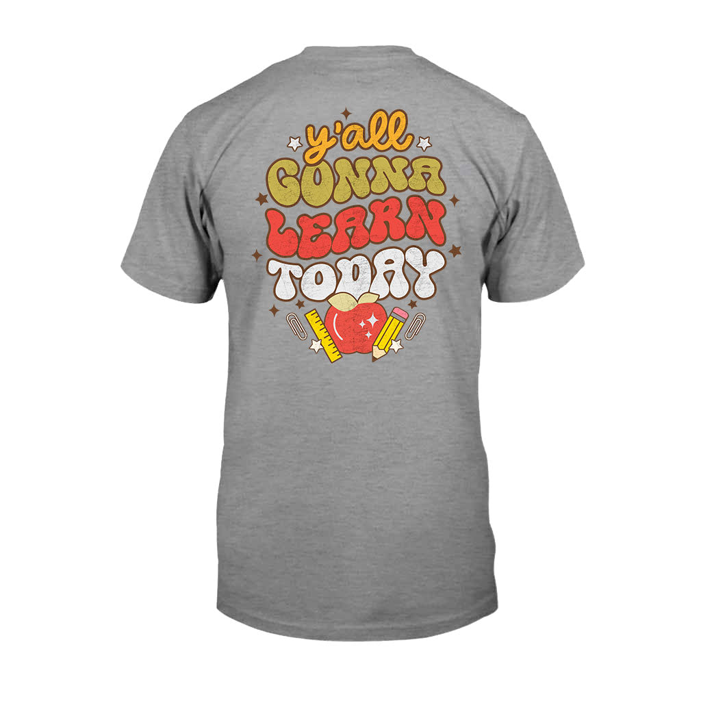 Y'all Gonna Learn Today - Teacher T-shirt and Hoodie