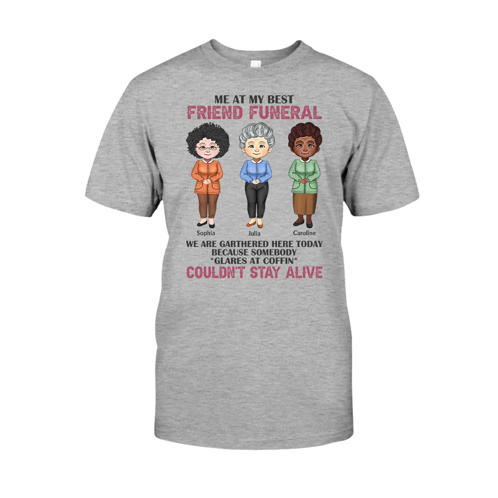 Moi aux funérailles de ma meilleure amie - T-shirt et sweat à capuche personnalisés pour meilleure amie