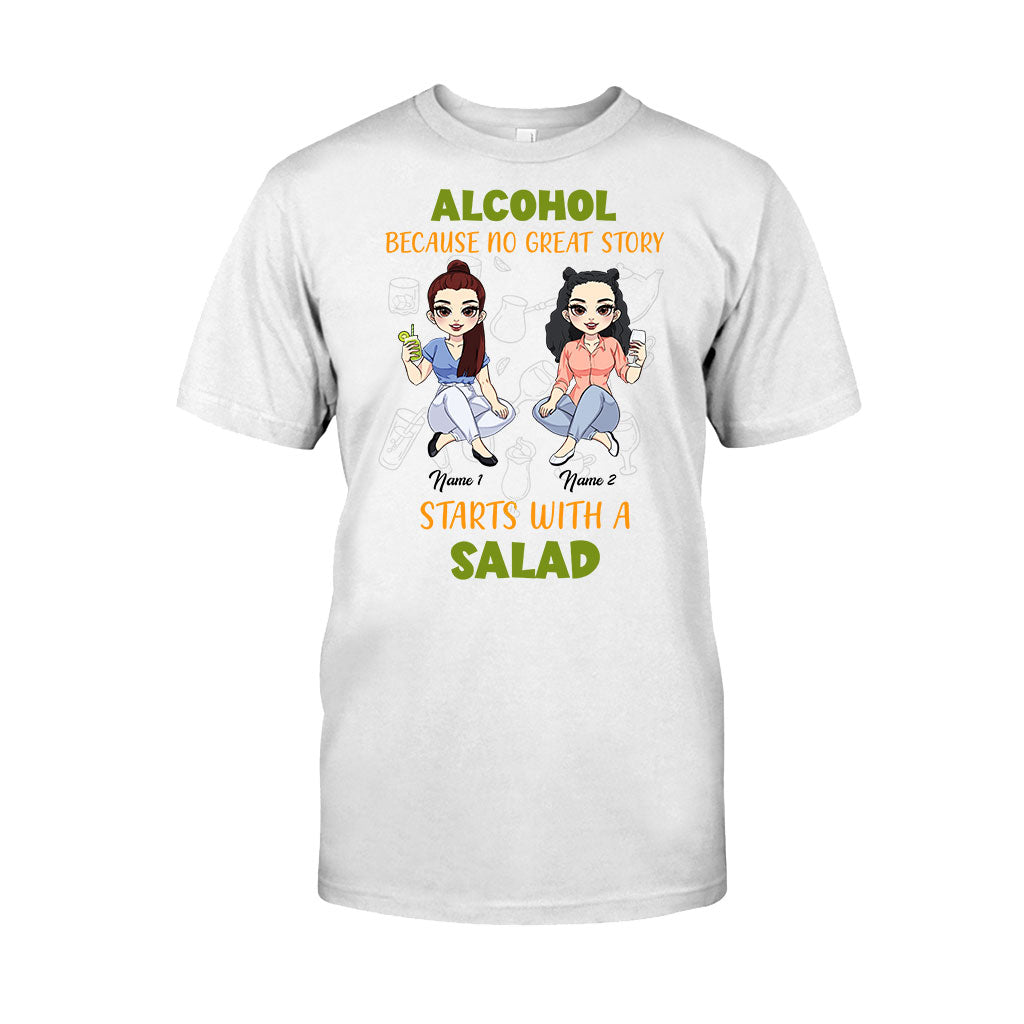 L'alcool, car aucune grande histoire ne commence par une salade - T-shirt et sweat à capuche personnalisés pour meilleure amie