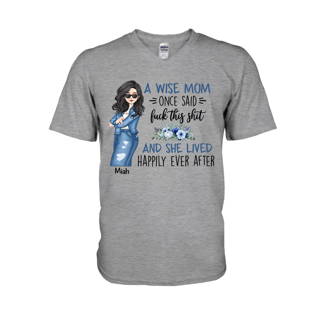 A Wise Mom Once Said - Personalized Mother T-shirt and Hoodie