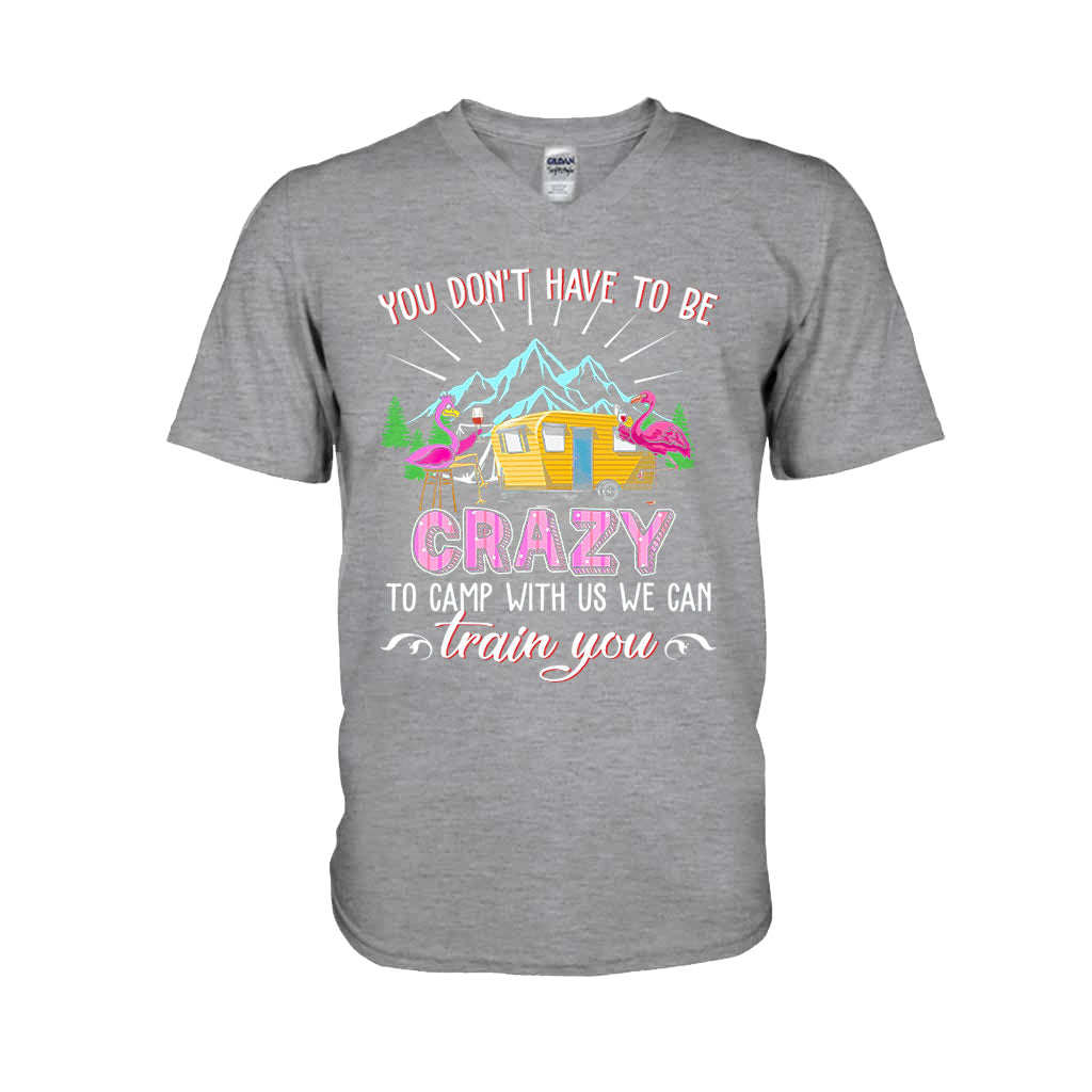 You Don't Have To Be Crazy - Camping T-shirt and Hoodie 112021