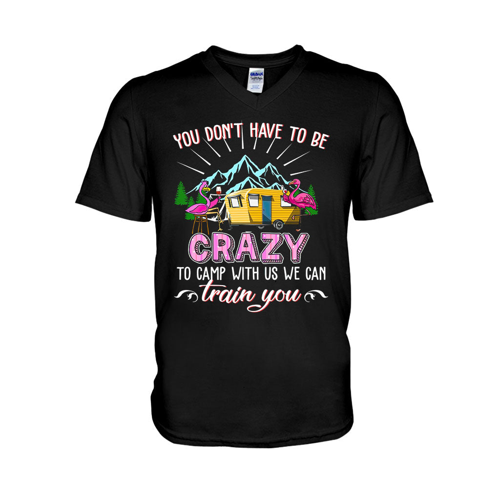 You Don't Have To Be Crazy - Camping T-shirt and Hoodie 112021