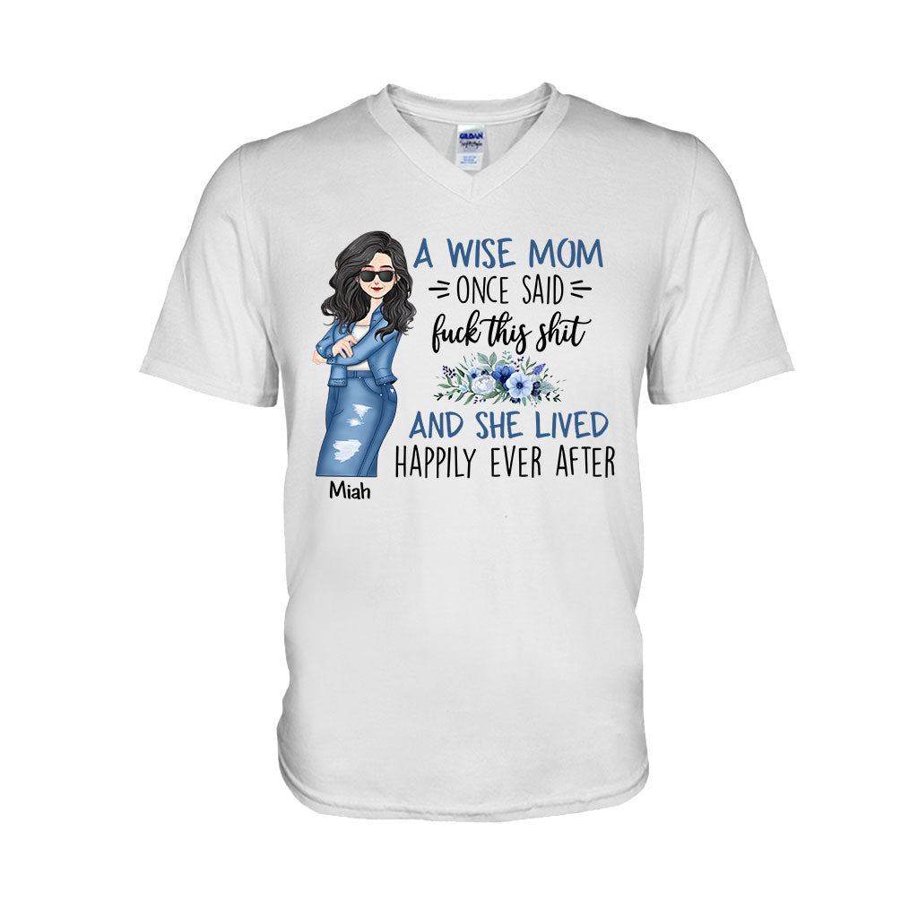 A Wise Mom Once Said - Personalized Mother T-shirt and Hoodie
