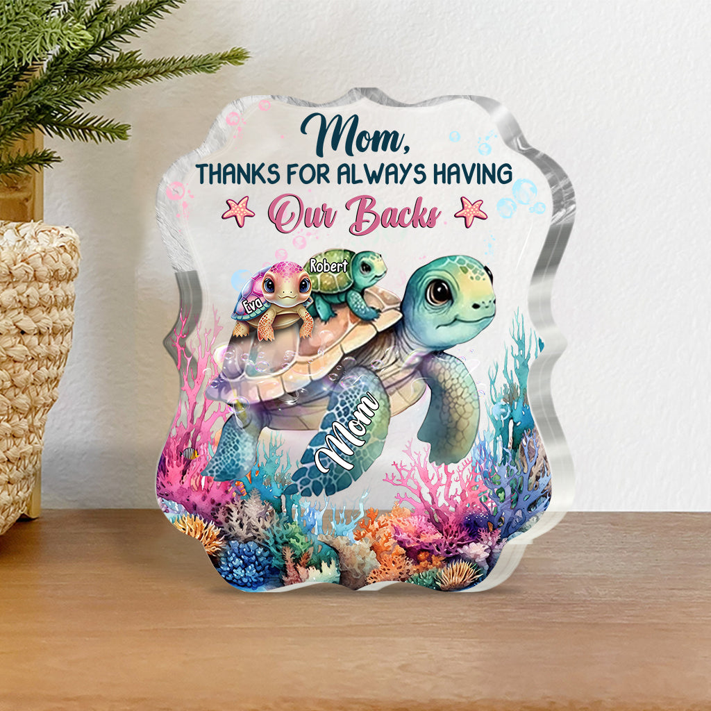 Turtle Mom Thanks For Always Having Our Backs - Personalized Turtle Custom Shaped Acrylic Plaque