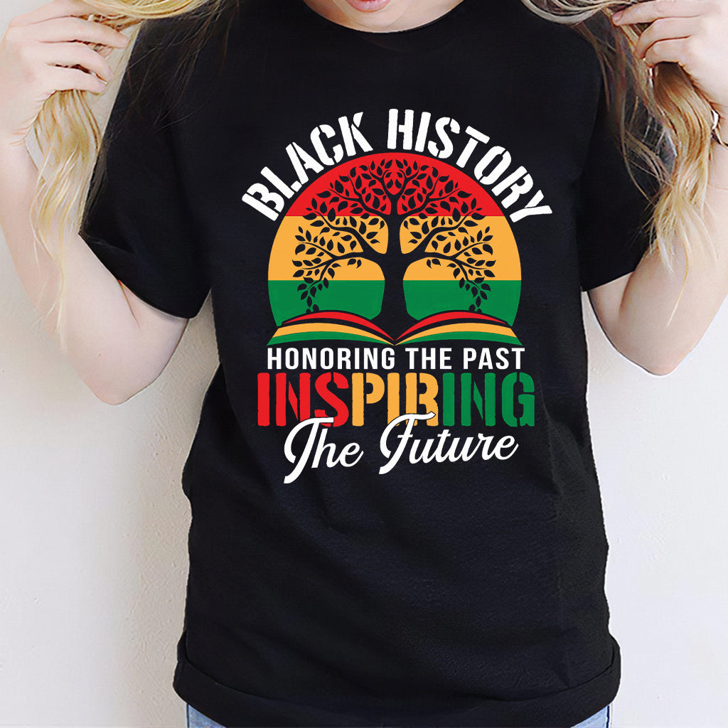 Black History Honoring The Past Inspiring The Future - Personalized African American T-shirt And Hoodie