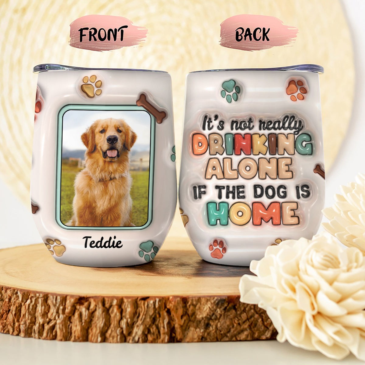 On ne boit pas seul quand le chien est à la maison - Gobelet à vin personnalisé pour chien