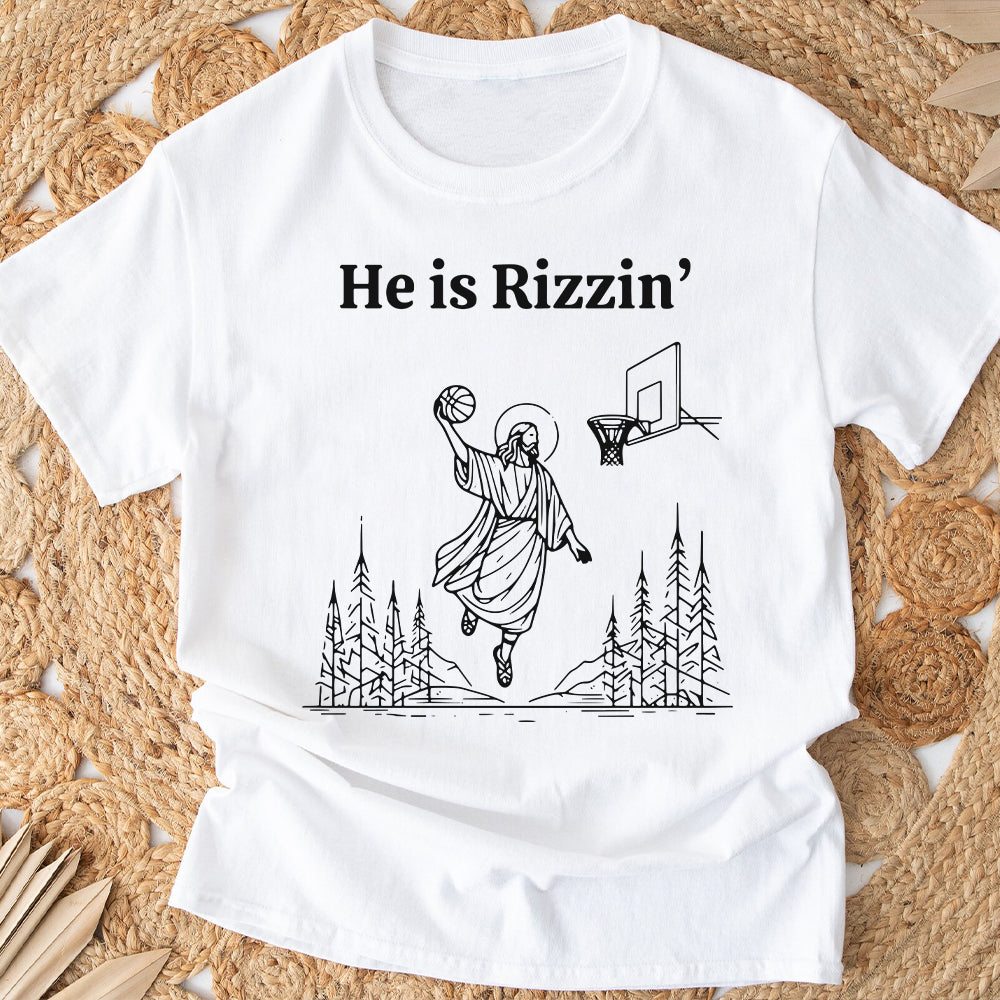 He Is Rizzin - Basketball T-shirt And Hoodie