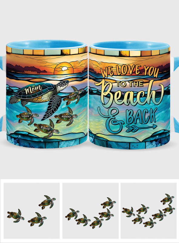 I Love You To The Beach And Back Turtle Mother And Children - Personalized Turtle Accent Mug
