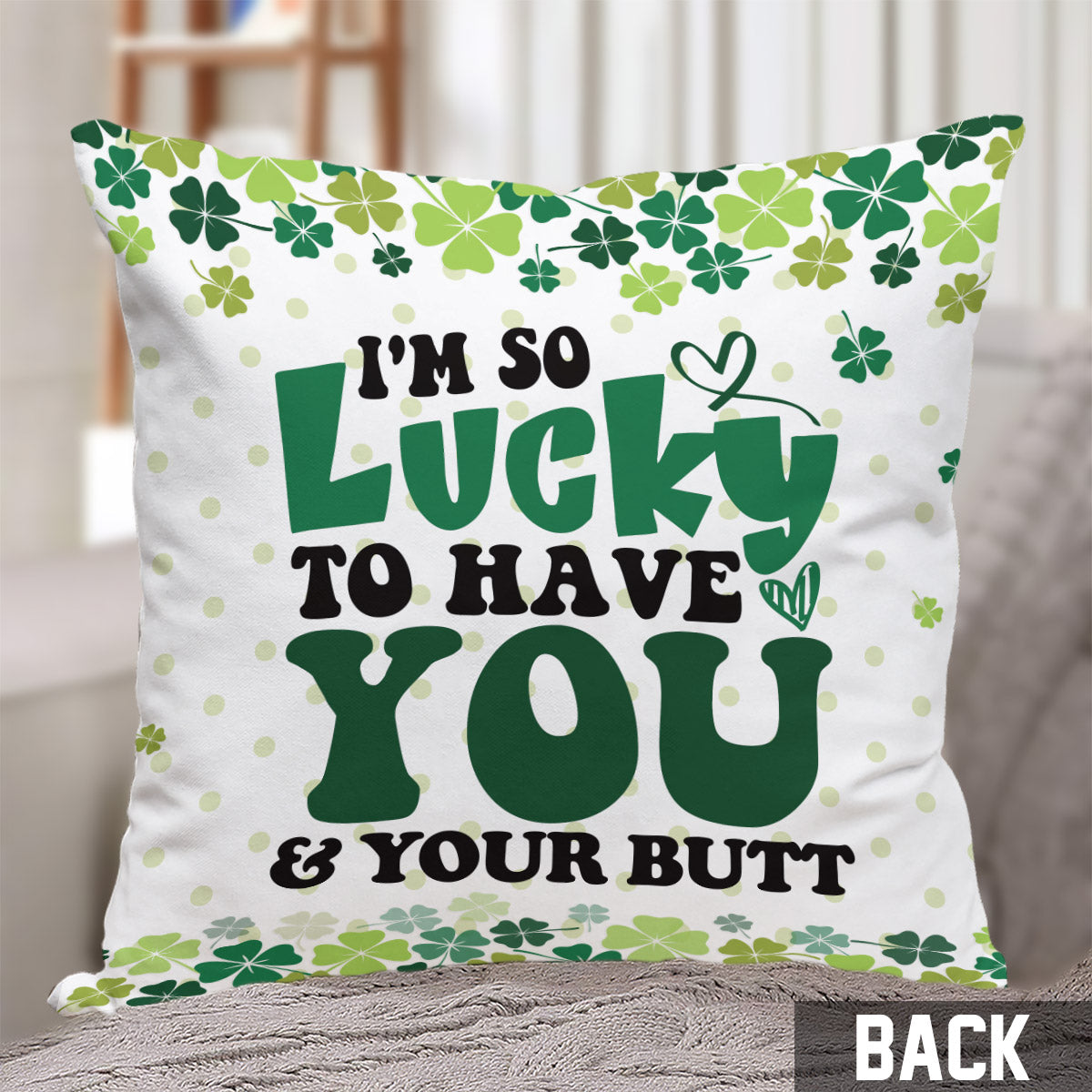 « Quelle chance de t’avoir, toi et tes fesses ! » - Coussin décoratif personnalisé pour couple