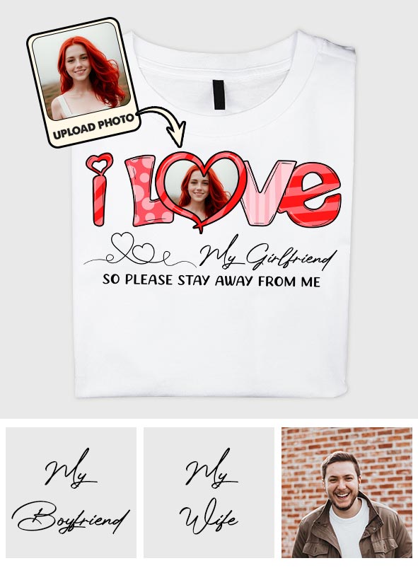 I Love My Girlfriend Boyfriend Husband Wife Custom Photo - Personalized Couple T-shirt And Hoodie