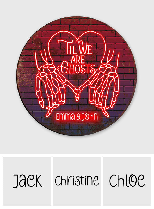 Jusqu'à ce que nous soyons fantômes - Panneau métallique rond personnalisé pour couple