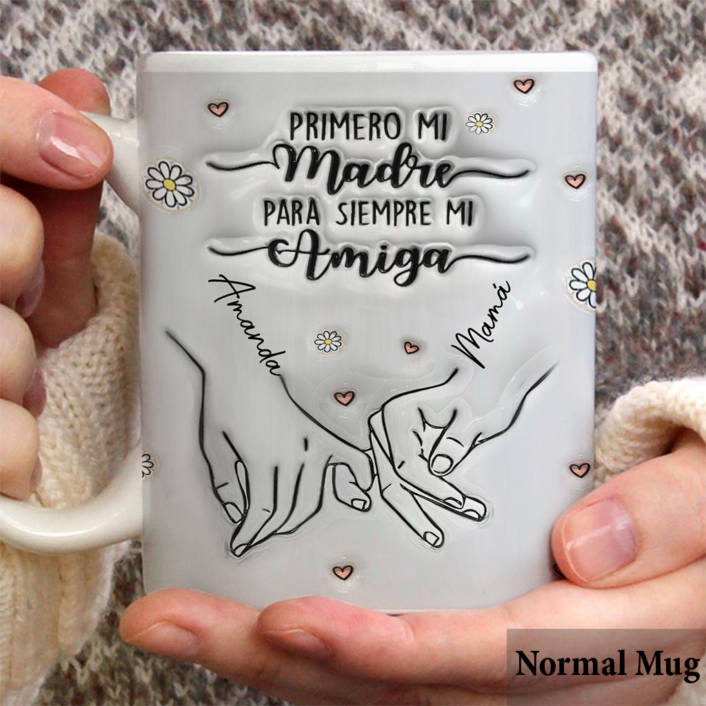 Primero Mi Madre Para Siempre Mi Amiga - Personalized Mother Mug
