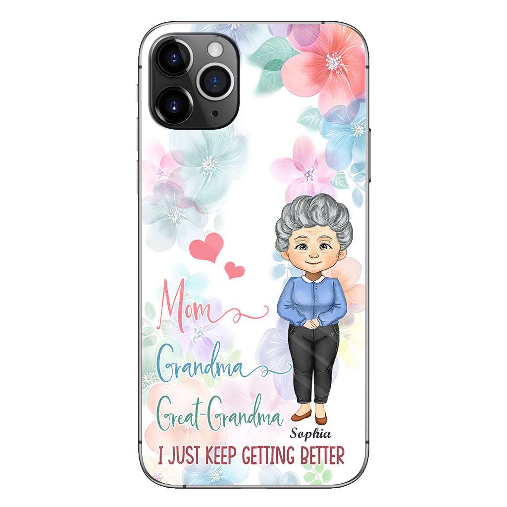 I Just Keep Getting Better - Personalized Grandma Phone Case