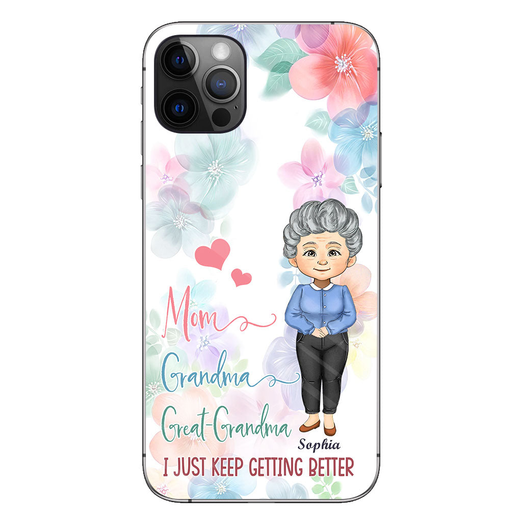 I Just Keep Getting Better - Personalized Grandma Phone Case
