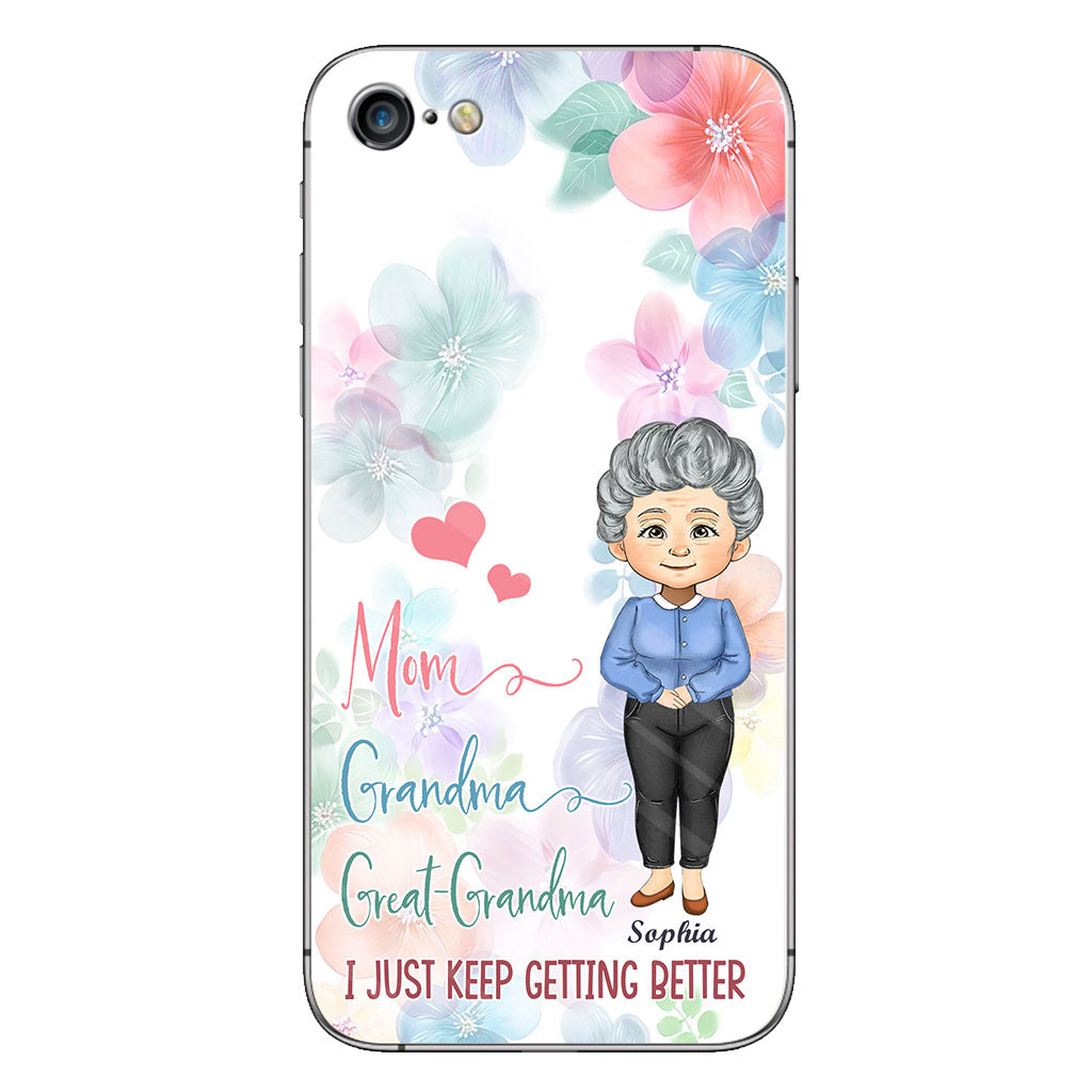 I Just Keep Getting Better - Personalized Grandma Phone Case