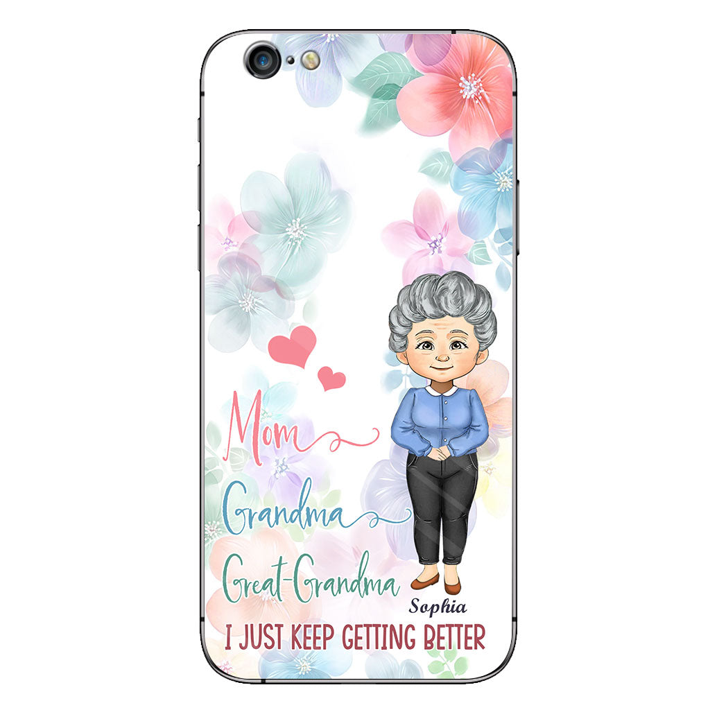 I Just Keep Getting Better - Personalized Grandma Phone Case